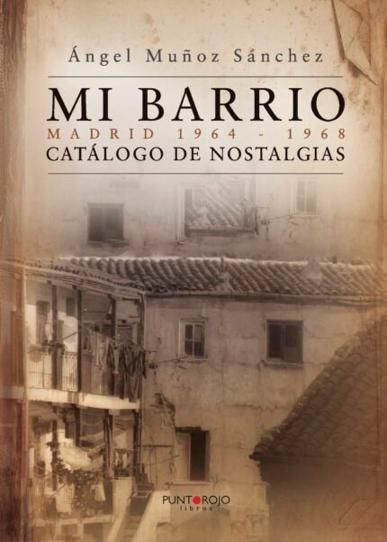 Mi barrio. Madrid 1964 - 1968