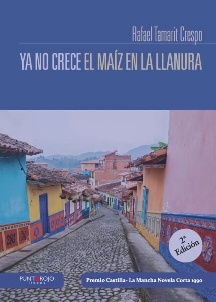 Ya no crece el maíz en la llanura