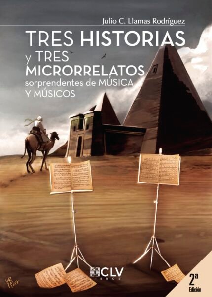 Tres historias y tres microrrelatos sorprendentes de música y músicos (segunda edición)
