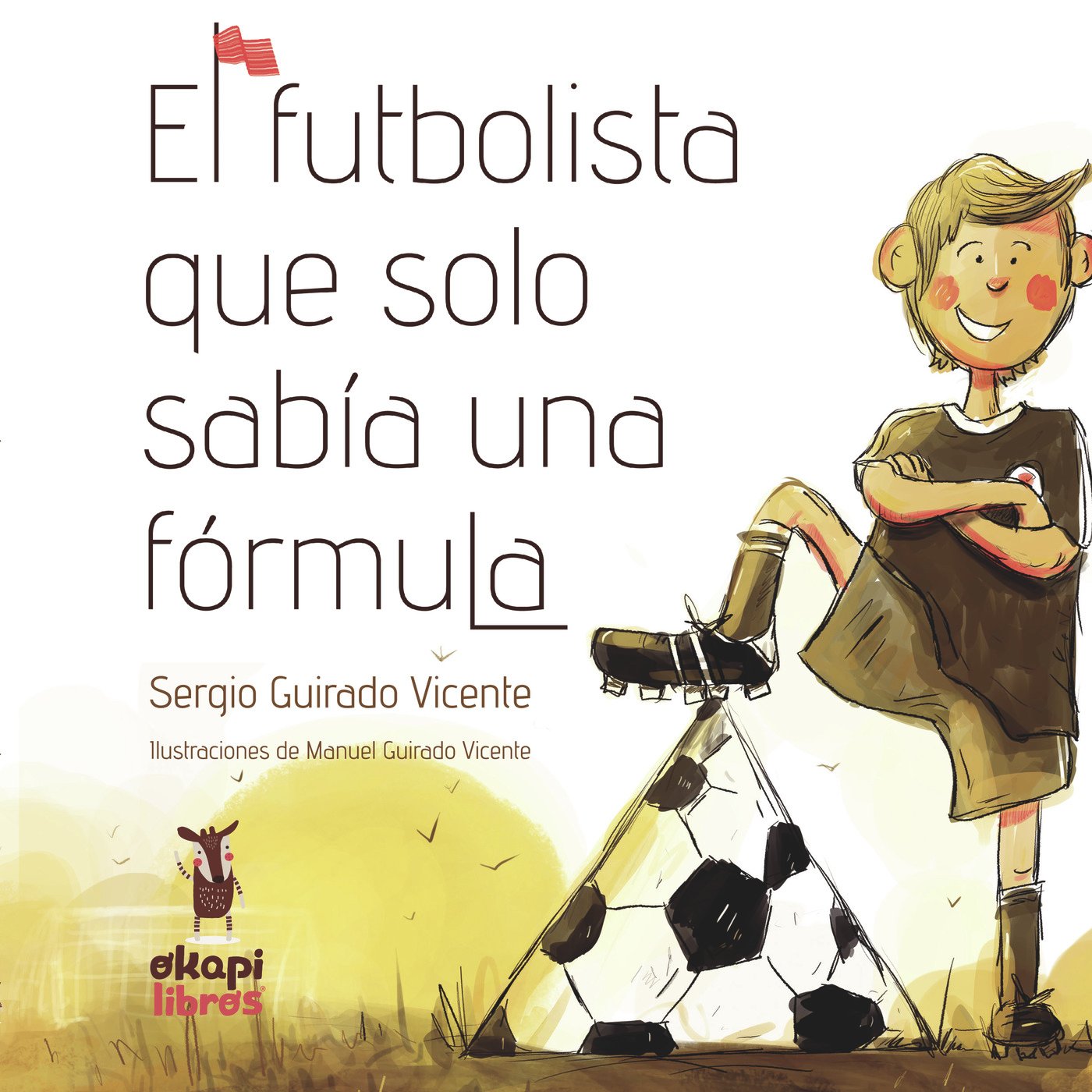 El futbolista que sólo sabía una fórmula El futbolista que sólo sabía una fórmula - Imagen 1
