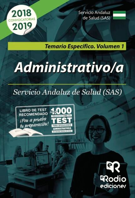 Administrativos. Servicio Andaluz de Salud (SAS). Temario Específico. Volumen 1