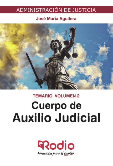 Cuerpo de Auxilio Judicial. Temario. Volumen 2. Administración de Justicia