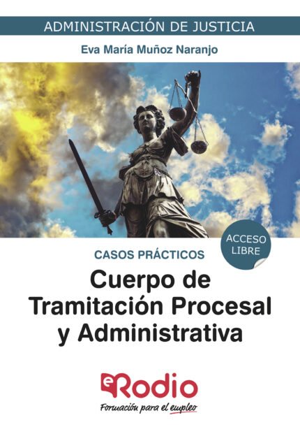 Cuerpo de Tramitación Procesal y Administrativa. Casos Prácticos. Administración de Justicia. Acceso Libre