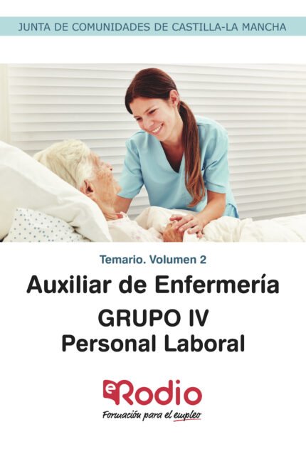 Auxiliar de Enfermería. GRUPO IV. Personal Laboral. Temario. Volumen 2