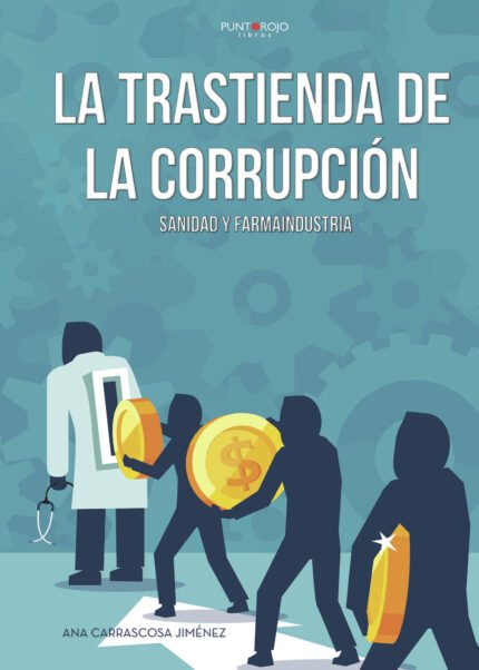 La trastienda de la corrupción quot;Sanidad y farmaindustriaquot;