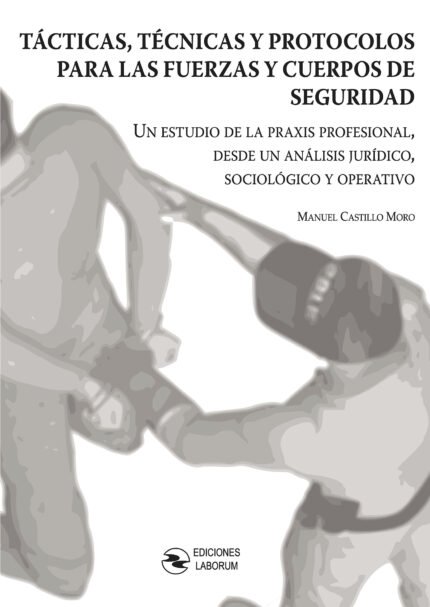 Tácticas, técnicas y protocolos para las fuerzas y cuerpos de seguridad