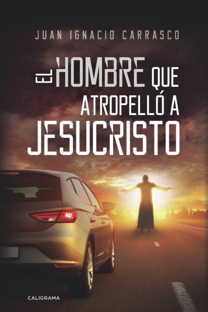 El hombre que atropelló a Jesucristo