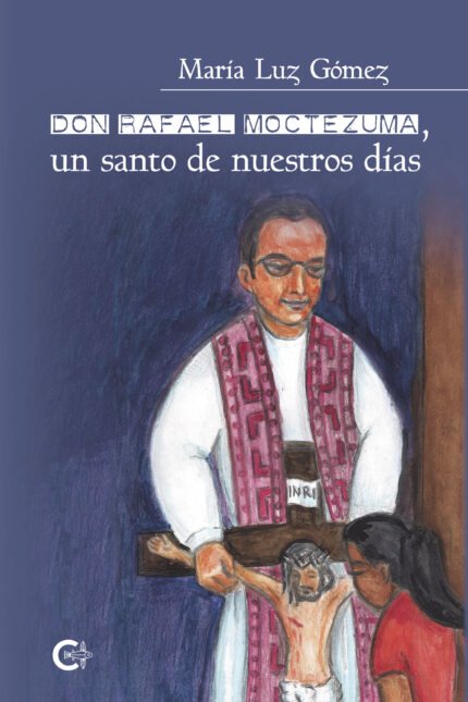Don Rafael Moctezuma, un santo de nuestros días