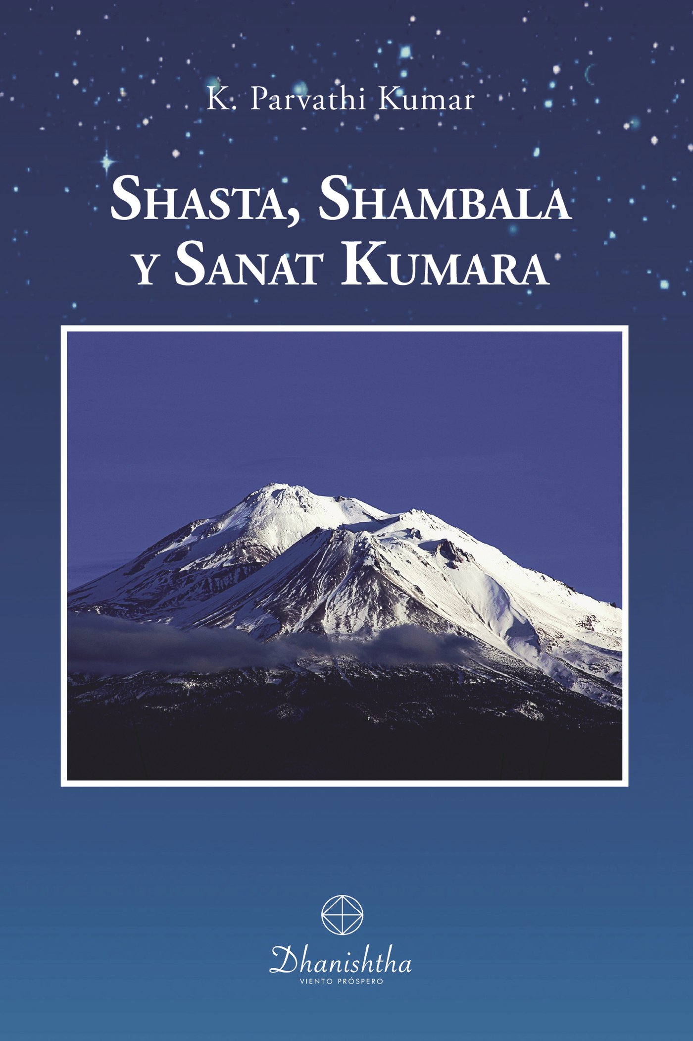 Shasta, Shambala y Sanat Kumara Shasta, Shambala y Sanat Kumara - Imagen 1