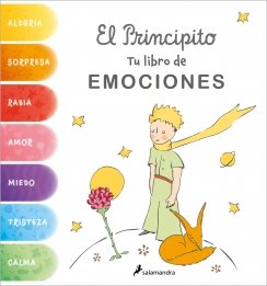 El principito. Tu libro de emociones El principito. Tu libro de emociones — Antoine de Saint-Exupéry