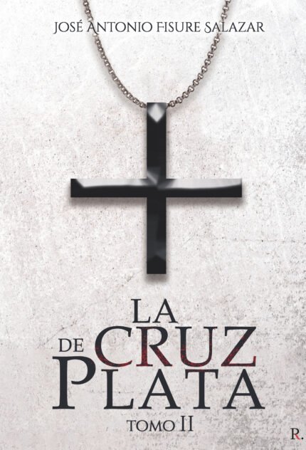 La cruz de plata. Tomo II