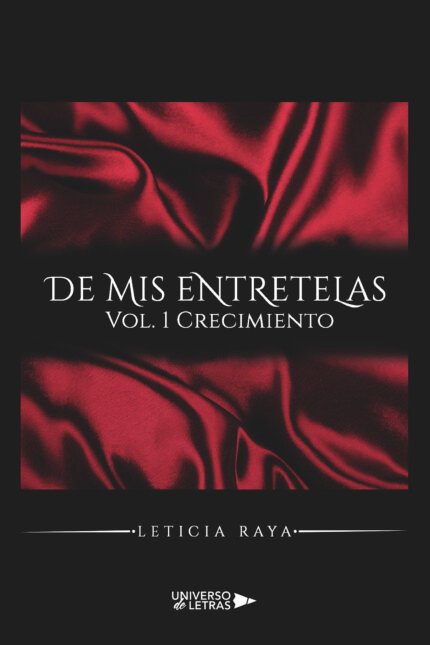 De mis entretelas. Vol. 1 Crecimiento