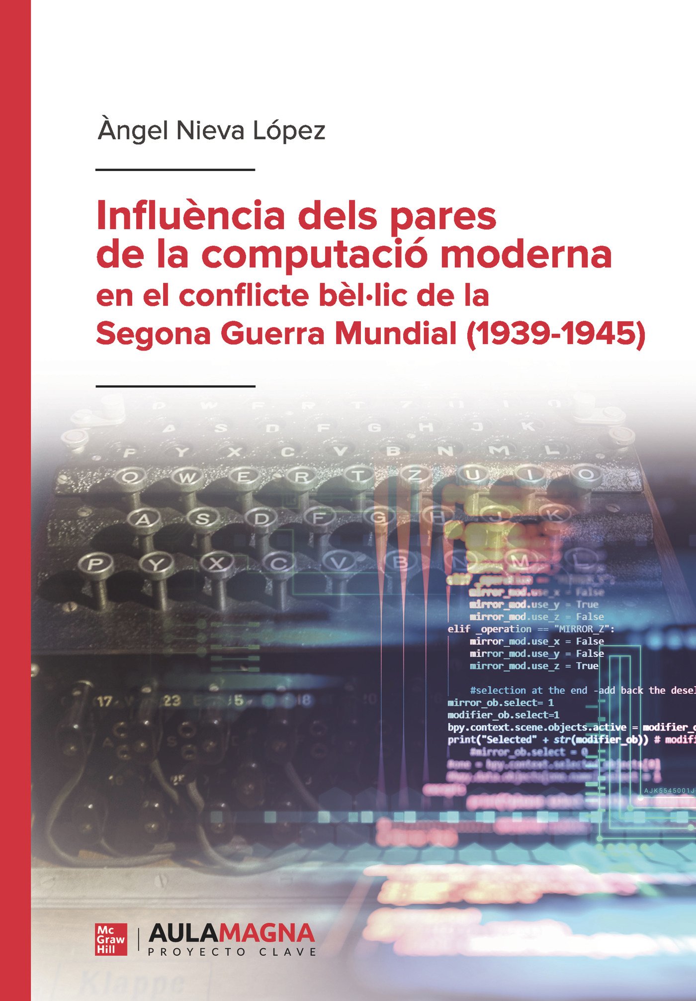 Influència dels pares de la computació moderna en el conflicte bèllic de la Segona Guerra Mundial (1939-1945) Influència dels pares de la computació moderna en el conflicte bèllic de la Segona Guerra Mundial (1939-1945) - Imagen 1