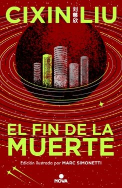 El fin de la muerte (Trilogía de los Tres Cuerpos [edición ilustrada] 3) — Cixin Liu