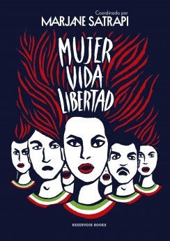 Mujer Vida Libertad — Marjane Satrapi