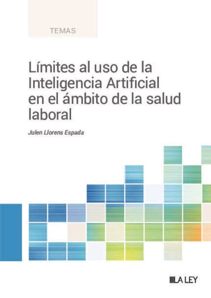 Límites al uso de la Inteligencia Artificial en el ámbito de la salud laboral