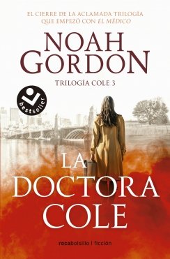 La doctora Cole (Trilogía de la familia Cole 3) — Noah Gordon