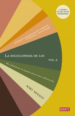 La enciclopedia de los sabores. Vol. 2: Más combinaciones con vegetales, nuevas recetas y deliciosas ideas — Niki Segnit