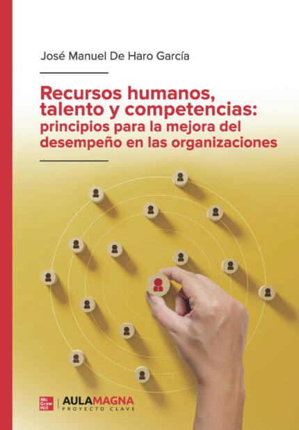 Recursos humanos, talento y competencias: principios para la mejora del desempeño en las organizaciones