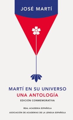 Martí en su universo: Una antología — José Martí