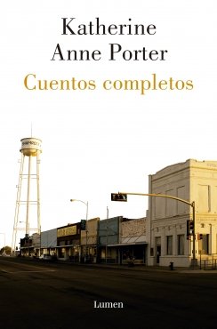 Cuentos completos — Katherine Anne Porter