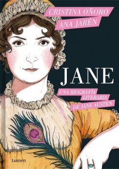 Jane. Una biografía literaria de Jane Austen — Ana Jarén