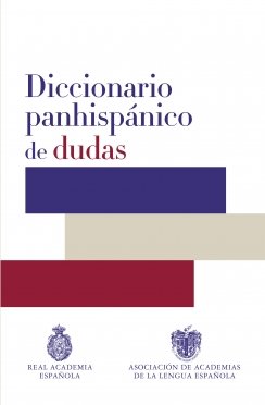 Diccionario panhispánico de dudas — Real Academia Española