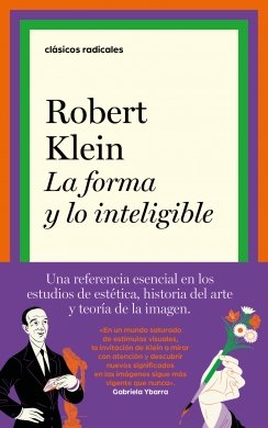 La forma y lo inteligible: Escritos sobre el Renacimiento y el arte moderno — Robert Klein