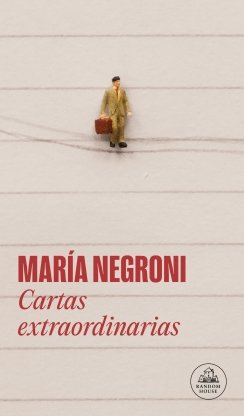 Cartas extraordinarias — María Negroni