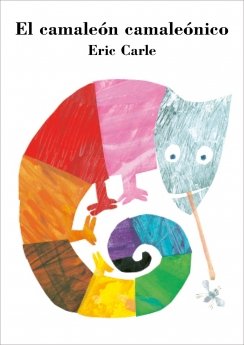 El camaleón camaleónico (Colección Eric Carle) — Eric Carle