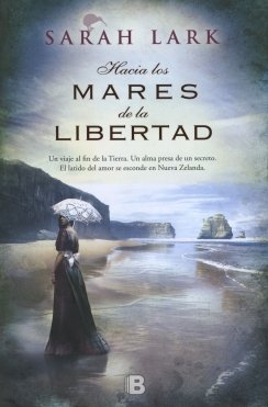 Hacia los mares de la libertad (Trilogía del árbol Kauri 1) — Sarah Lark