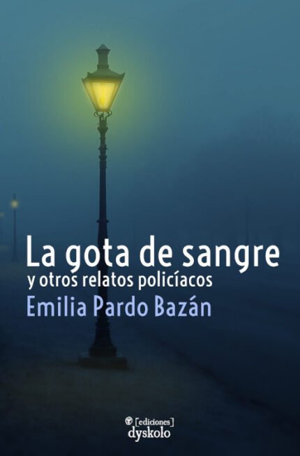 La gota de sangre y otros relatos policíacos