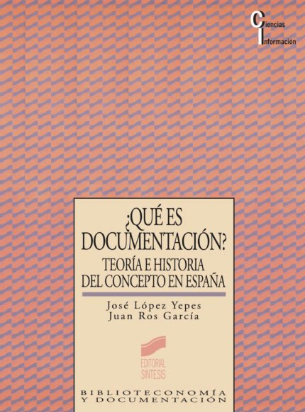 ¿Qué es documentación? Teoría e historia del concepto en España