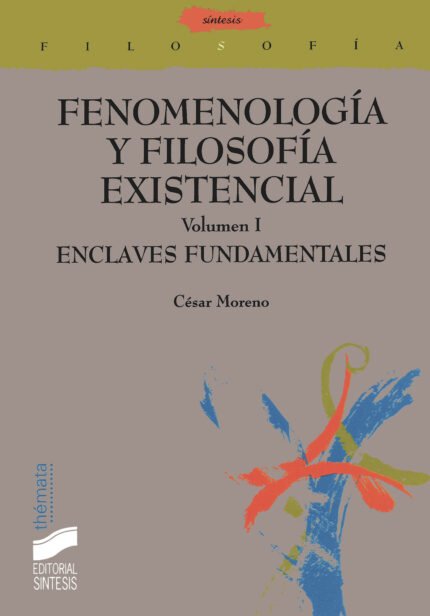 37114- Fenomenología y filosofía existencial. Vol. 1: Enclaves fundamentales