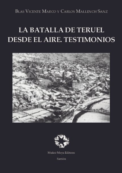 La batalla de Teruel desde el aire. Testimonios
