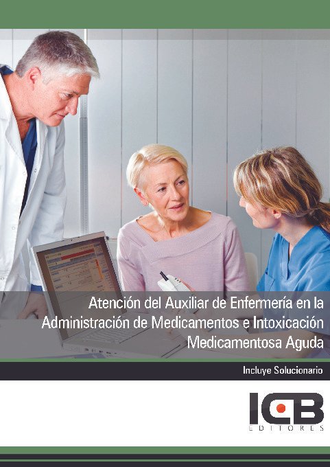Atención del Auxiliar de Enfermería en la Administración de Medicamentos e Intoxicación Medicamentosa Aguda Atención del Auxiliar de Enfermería en la Administración de Medicamentos e Intoxicación Medicamentosa Aguda - Imagen 1
