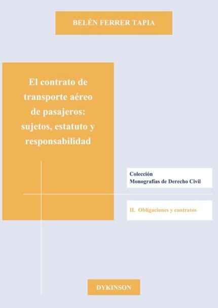 El contrato de transporte aéreo de pasajeros. Sujetos, estatuto y responsabilidad