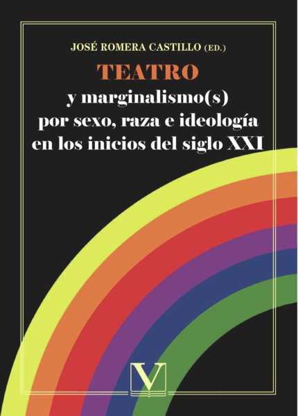 Teatro y marginalismo(s) por sexo, raza e ideología en los inicios del siglo XXI