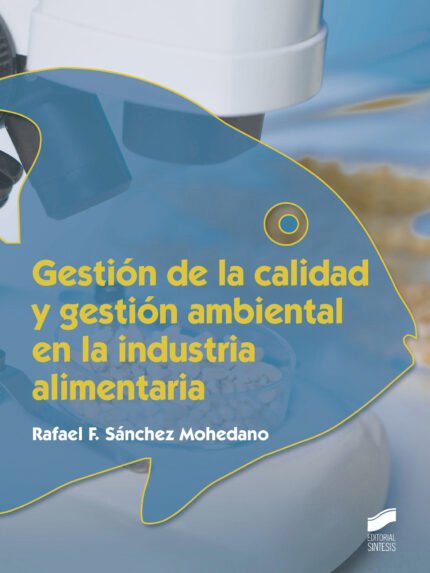 Gestión de la calidad y gestión ambiental en la industria alimentaria
