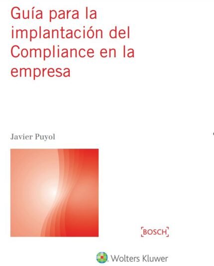 Guia para la implantacion del Compliance en la empresa