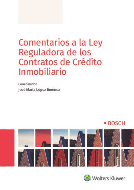 Comentarios a la Ley Reguladora de los Contratos de Crédito Inmobiliario