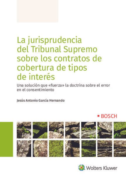 La jurisprudencia del Tribunal Supremo sobre los contratos de cobertura de tipos de interés