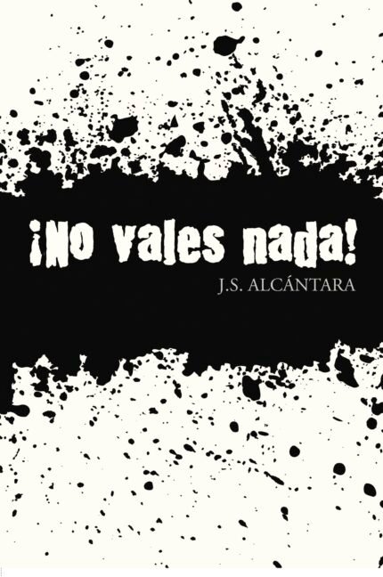 ¡No vales nada!