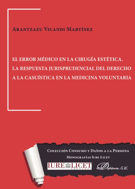 El error médico en la cirugía estética. La respuesta jurisprudencial del derecho a la casuística en la medicina voluntaria.