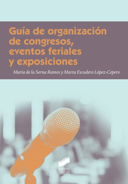 Guía de organización de congresos, eventos feriales y exposiciones