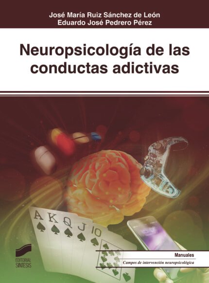 Neuropsicología de las conductas adictivas