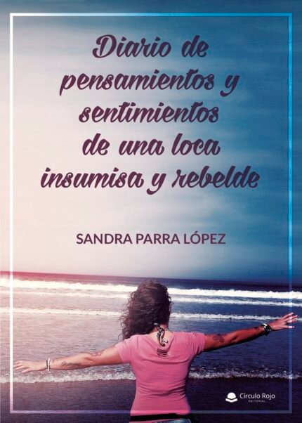 Diario de pensamientos y sentimientos de una loca insumisa y rebelde