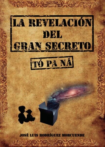 La Revelación Del Gran Secreto (TÓ PA NÁ)