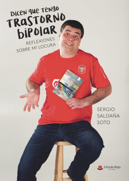 Dicen que tengo trastorno bipolar. Reflexiones sobre mi locura