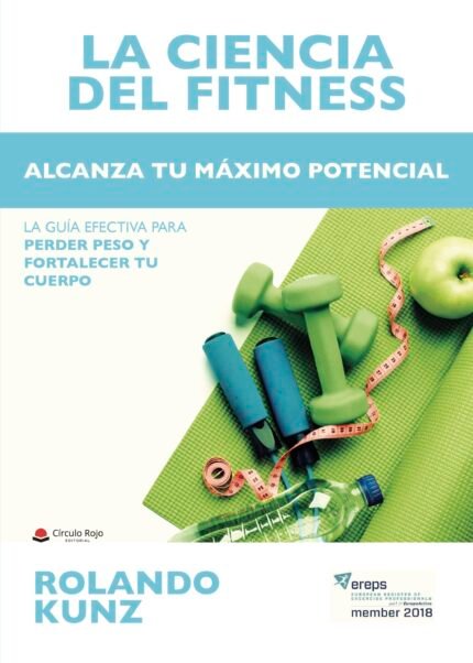 LA CIENCIA DEL FITNESS. Alcanza tu máximo potencial